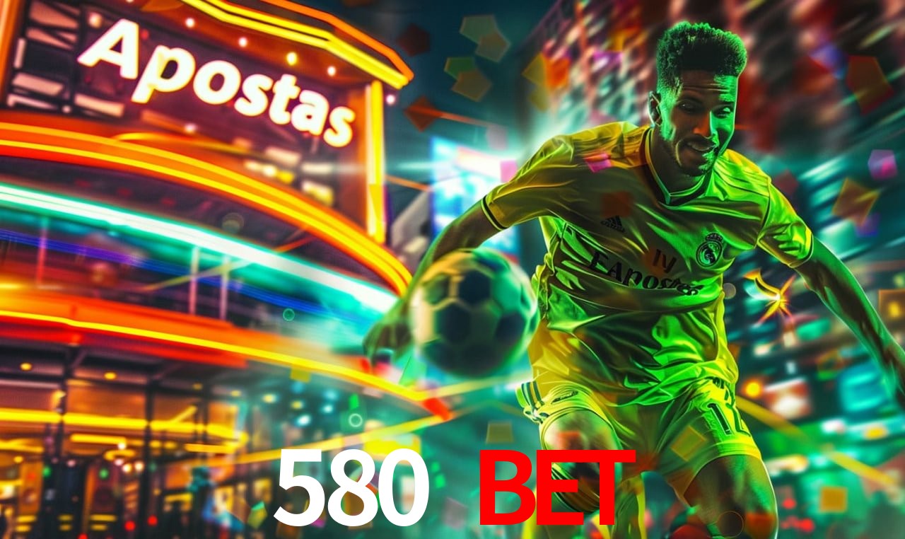 Bônus de Boas-vindas 580 bet