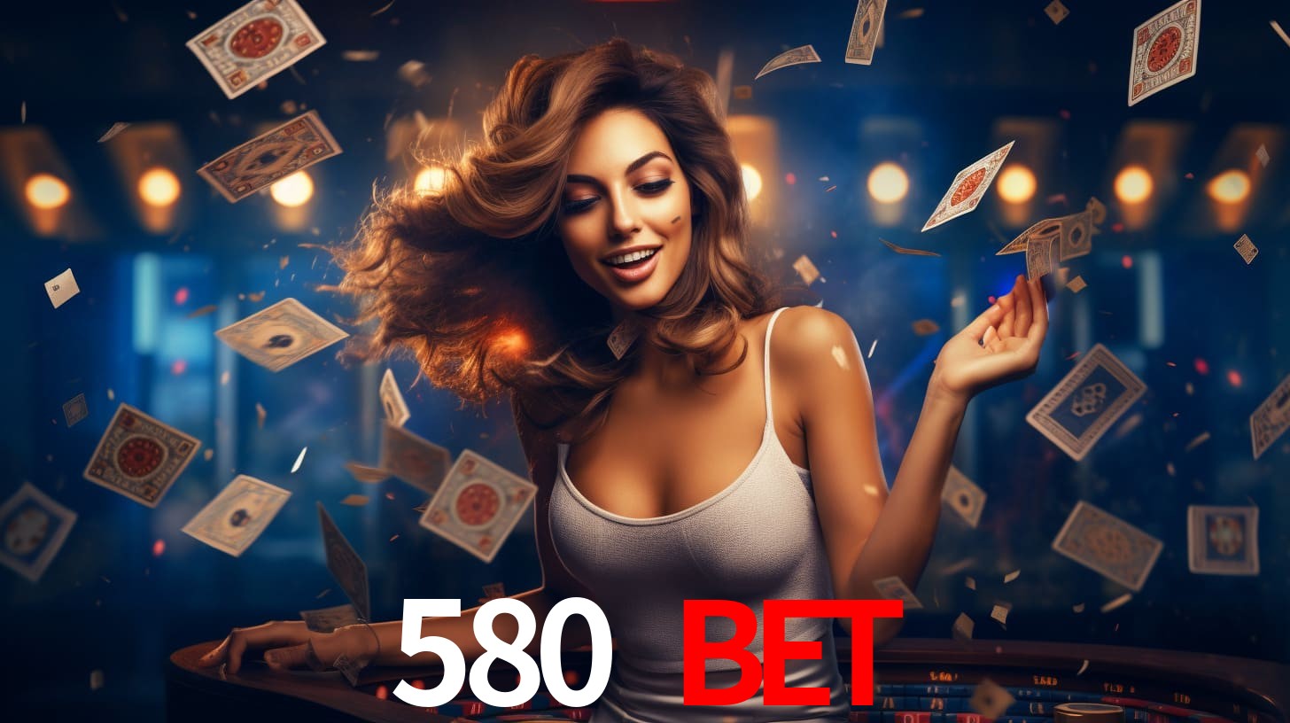 580 bet - Início Rápido, Cassino Completo - 580.com