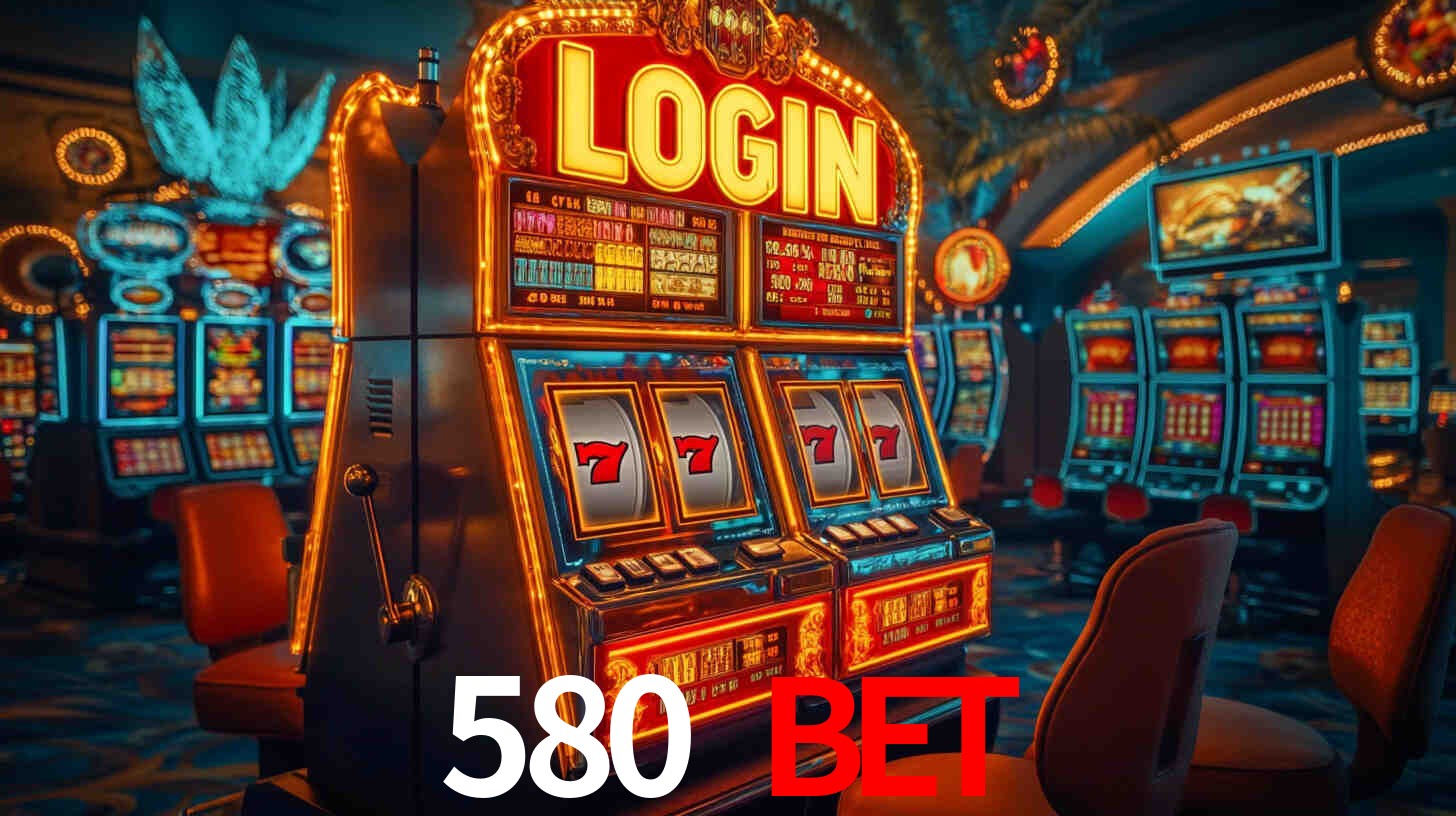 Explore as vantagens do 580 bet: serviço profissional e confiabilidade